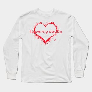 I love my daddy Long Sleeve T-Shirt